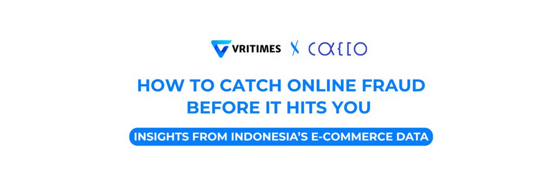 How to Catch Online Fraud Before It Hits You by VRITIMES x Cacco Inc (Sumber: Cacco Inc)