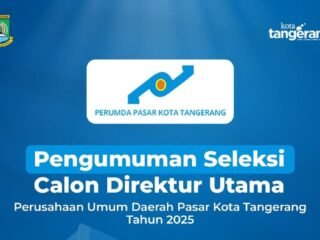 Pendaftaran seleksi Dirut Perumda Pasar Kota Tangerang 2025–2030 dibuka 23–30 September. Cek syarat, mekanisme, dan tahapan seleksi.