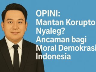 Fenomena mantan koruptor nyaleg kembali mencederai moral demokrasi Indonesia dan menurunkan kepercayaan publik terhadap politik.