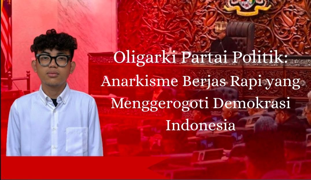 Oligarki partai politik menjadi wajah baru anarkisme di Indonesia, menggerogoti demokrasi dari dalam sistem.