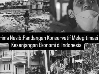 Opini kritis tentang doktrin “Terima Nasib” yang melegitimasi ketimpangan sosial dan menghambat keadilan ekonomi di Indonesia.