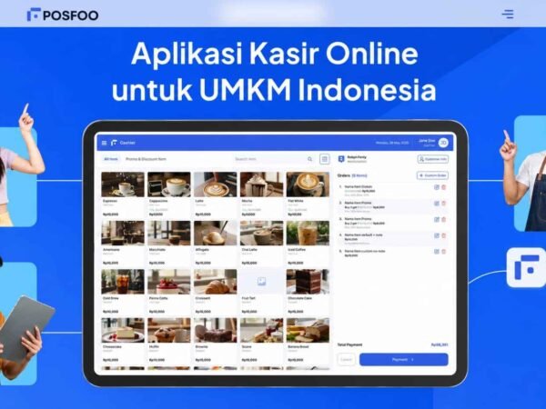 Posfoo Jadi Solusi Aplikasi Kasir Modern untuk Membantu UMKM Indonesia Naik Kelas