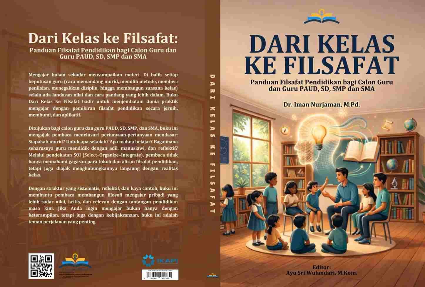 Buku Dari Kelas ke Filsafat karya Iman Nurjaman menghubungkan teori filsafat pendidikan dengan praktik mengajar dan tantangan guru di era digital.