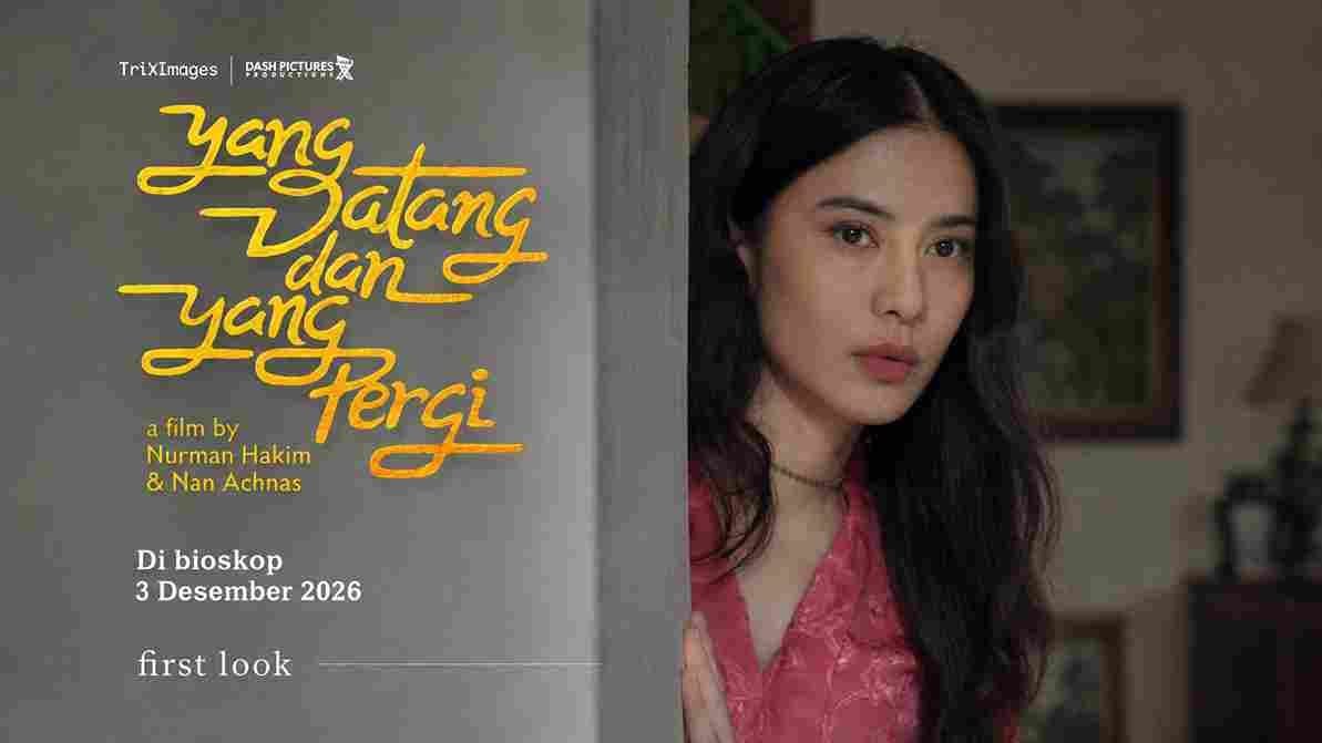 Dian Sastrowardoyo reuni dengan sutradara Nurman Hakim dan Nan Achnas lewat film Yang Datang dan Yang Pergi, tayang 3 Desember 2026.